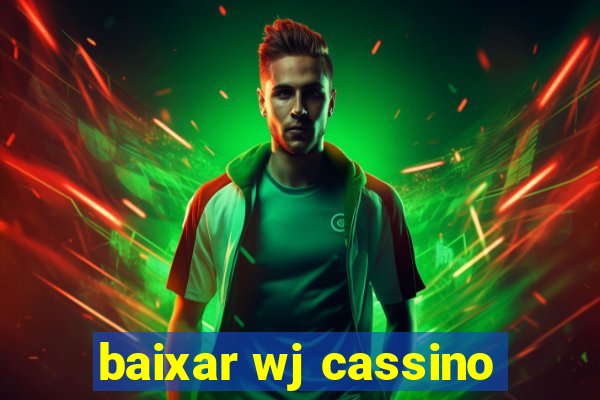 baixar wj cassino